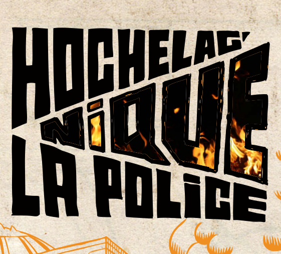 Hochelag’ Nique la Police » Montréal Counterinformation