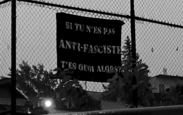 Ville de Québec : Si tu n’est pas anti-fasciste, t’es quoi alors ?