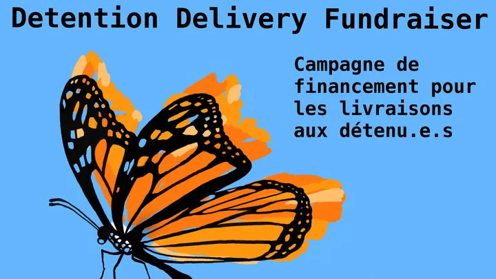 Prison pour migrant.e.s de Laval : Campagne de financement pour les livraisons aux détenu.e.s